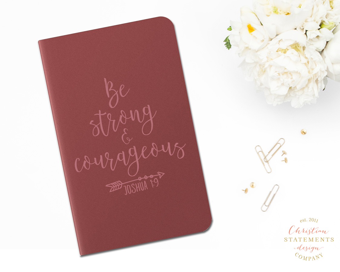 Be Strong And Courageous Laser Etched Moleskine Journal #2