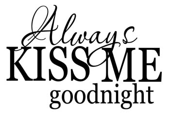 Always Kiss Me Goodnight Vinyl Wall Statement #2