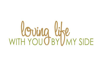 Loving Life with You Vinyl Wall Statement #2