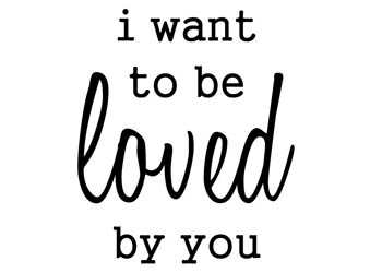 I Want to Be Loved by You Vinyl Wall Statement #2