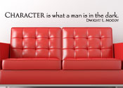 Character Is What a Man Is in the Dark Vinyl Wall Statement