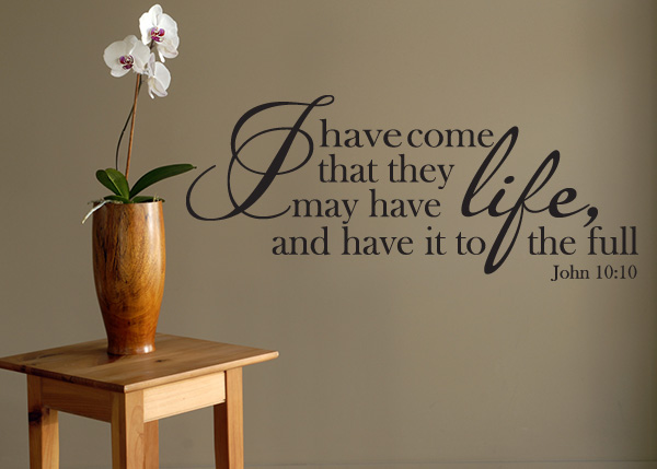 Have Life to the Full Vinyl Wall Statement - John 10:10