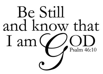 Be Still and Know That I Am God Vinyl Wall Statement - Psalm 46:10 #2