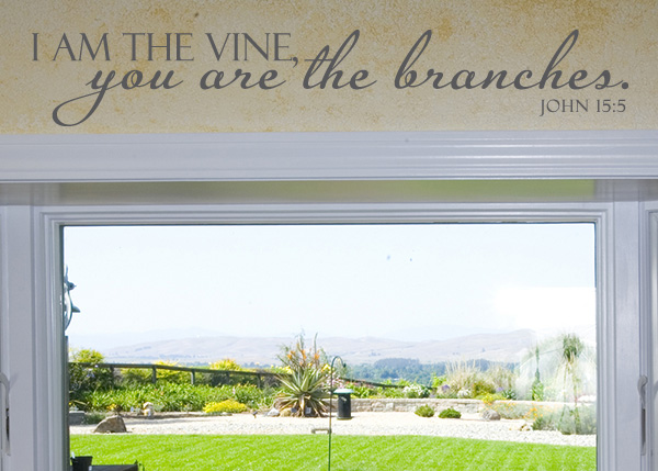 I Am the Vine You Are the Branches Vinyl Wall Statement - John 15:5