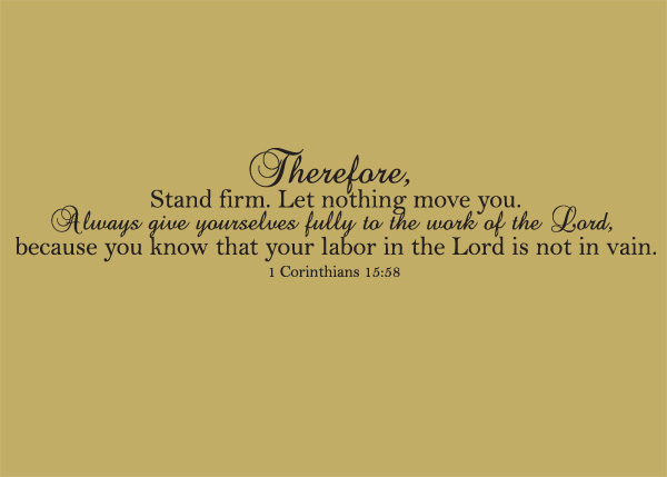 Stand Firm Vinyl Wall Statement - 1 Corinthians 15:58