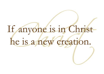 Anyone Is in Christ Is a New Creation Vinyl Wall Statement #2