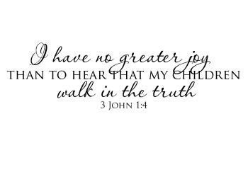 No Greater Joy Vinyl Wall Statement - 3 John 1:4 #2