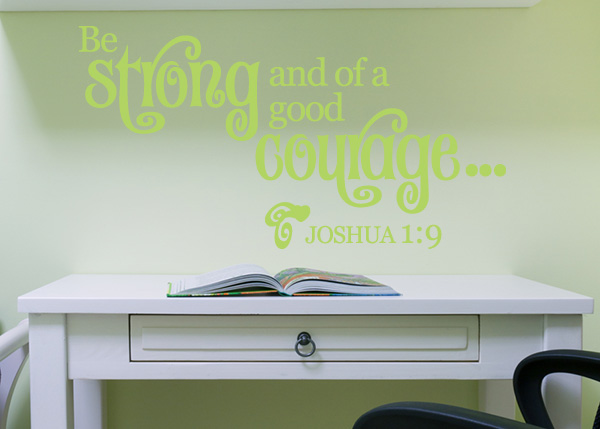 Be Strong and of a Good Courage Vinyl Wall Statement - Joshua 1:9