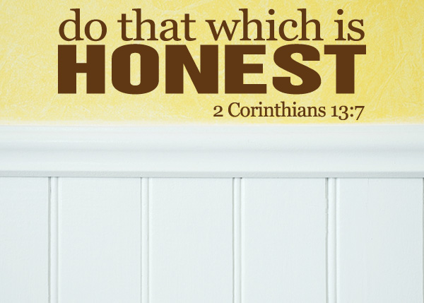Do That Which Is Honest Vinyl Wall Statement - 2 Corinthians 13:7