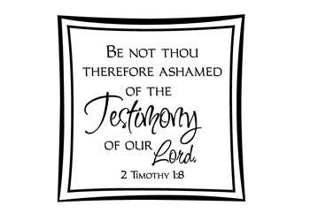 Be Not Ashamed Vinyl Wall Statement - 2 Timothy 1:8 #2