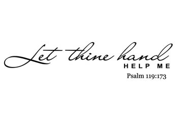 Let Thy Hand Help Me Vinyl Wall Statement - Psalm 119:173 #2