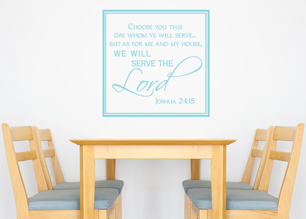 Choose Who You Will Serve Vinyl Wall Statement - Joshua 24:15