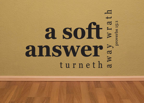 A Soft Answer Turns Away Wrath Vinyl Wall Statement - Proverbs 15:1