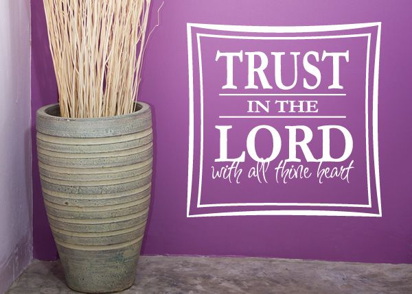 Trust in the Lord Vinyl Wall Statement - Proverbs 3:5