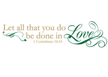 Let All Be Done in Love Vinyl Wall Statement - 1 Corinthians 16:14 #2