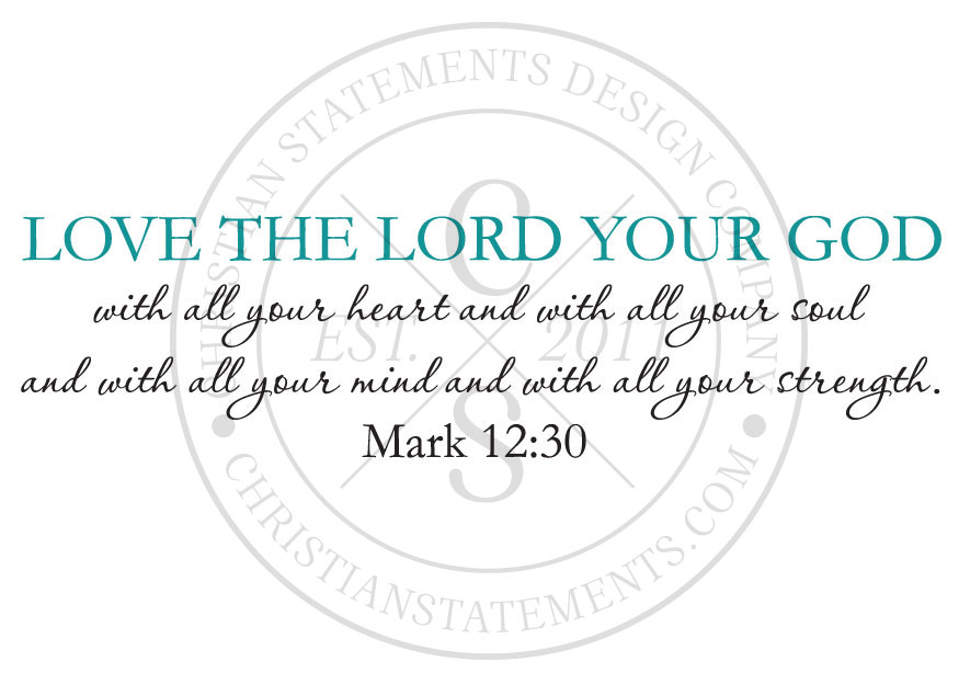 Love the Lord Your God Vinyl Wall Statement Mark 1230, Vinyl, SCR115