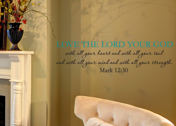 Love the Lord Your God Vinyl Wall Statement - Mark 12:30