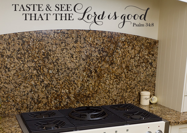 Taste & See That the Lord Is Good Vinyl Wall Statement - Psalm 34:8