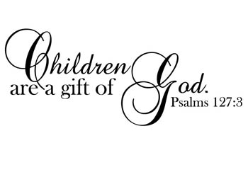 Children Are a Gift of God Vinyl Wall Statement - Psalm 127:3 #2