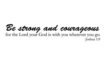 Be Strong and Courageous Vinyl Wall Statement - Joshua 1:9 #2