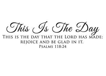 This Is the Day Vinyl Wall Statement - Psalm 118:24 #2