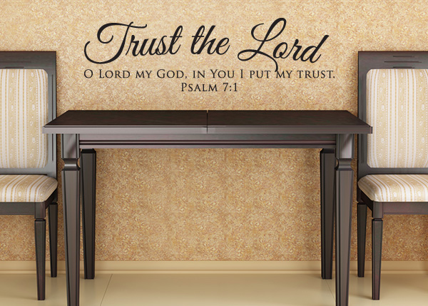 Trust the Lord Vinyl Wall Statement - Psalm 7:1
