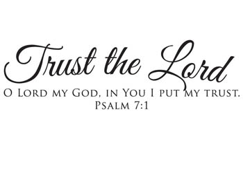 Trust the Lord Vinyl Wall Statement - Psalm 7:1 #2