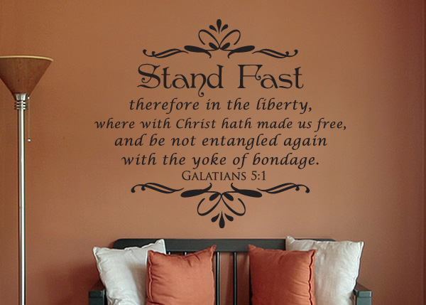 Stand Fast in Liberty Vinyl Wall Statement - Galatians 5:1