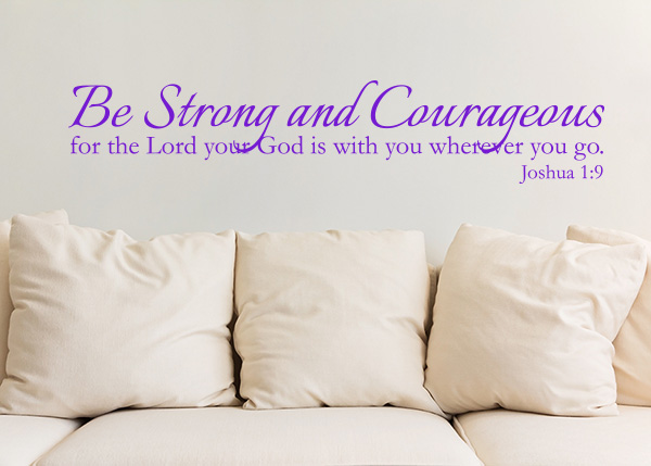 Be Strong and Courageous Vinyl Wall Statement - Joshua 1:9
