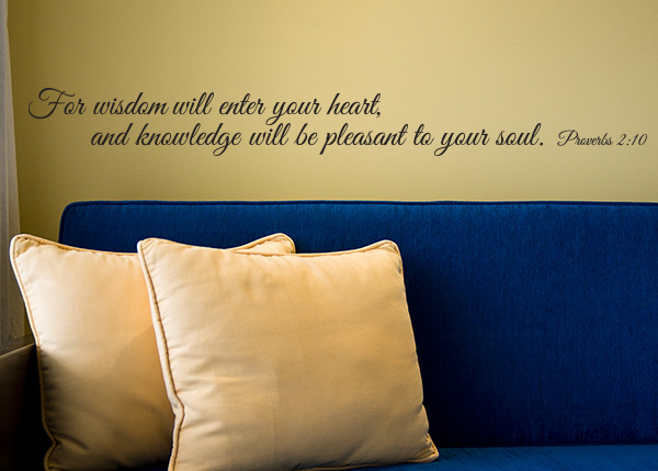 Wisdom Will Enter Your Heart Vinyl Wall Statement - Proverbs 2:10
