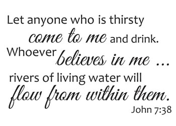 Let Anyone Who is Thirsty Vinyl Wall Statement - John 7:38 #2