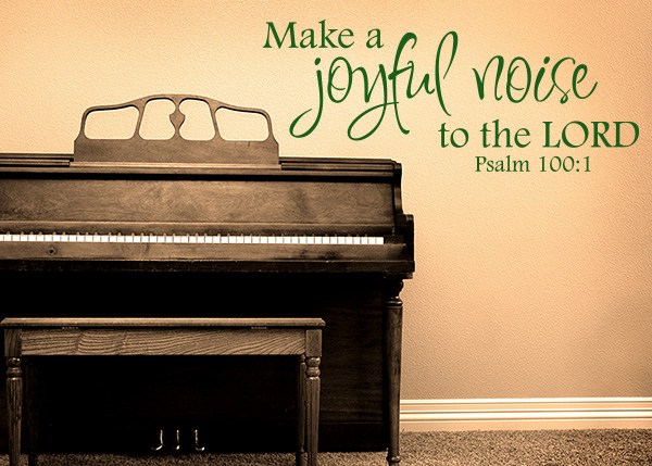 Make a Joyful Noise Vinyl Wall Statement - Psalm 100:1