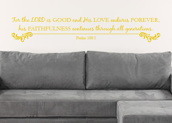 For the LORD Is Good Vinyl Wall Statement - Psalm 100:5