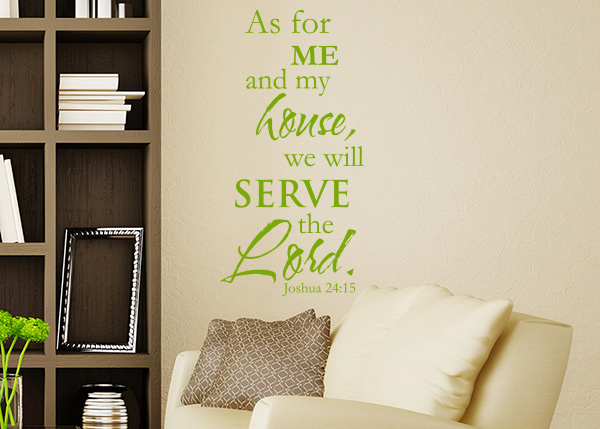 As for Me and My House Vinyl Wall Statement - Joshua 24:15