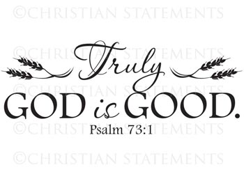 Truly God Is Good Vinyl Wall Statement - Psalm 73:1 #2