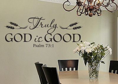 Truly God Is Good Vinyl Wall Statement - Psalm 73:1