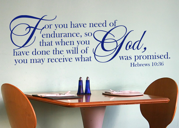 Need of Endurance Vinyl Wall Statement - Hebrews 10:36