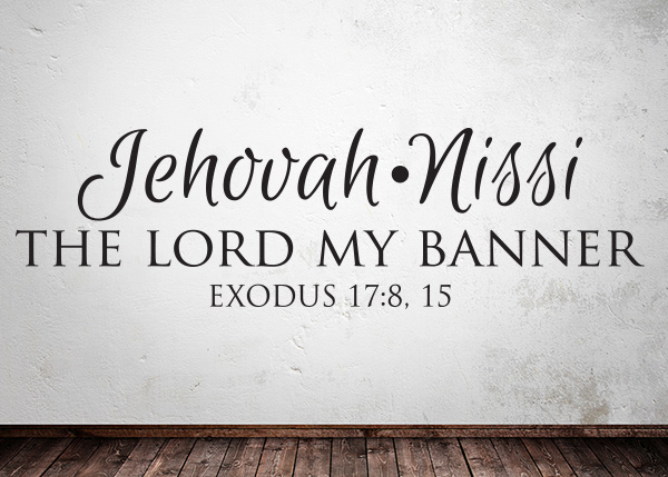 Jehovah-Nissi - The Lord My Banner Vinyl Wall Statement - Exodus 17:8 15