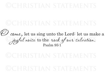 O Come, Let Us Sing Vinyl Wall Statement - Psalm 95:1 #2