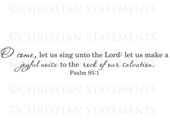 O Come, Let Us Sing Vinyl Wall Statement - Psalm 95:1 #2