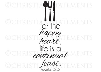Life Is a Continual Feast Vinyl Wall Statement - Proverbs 15:15 #2