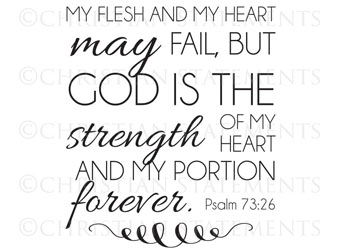 My Flesh and My Heart May Fail Vinyl Wall Statement - Psalm 73:26 #2