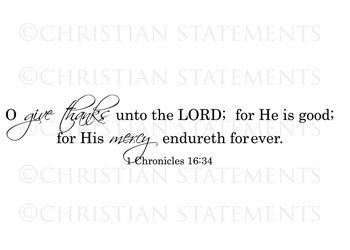 O Give Thanks Unto the Lord Vinyl Wall Statement - 1 Chronicles 16:34 #2