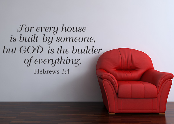 God Is the Builder of Everything Vinyl Wall Statement - Hebrews 3:4