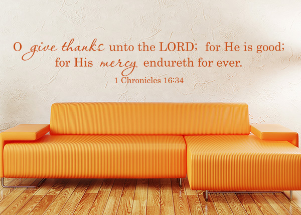 O Give Thanks Unto the Lord Vinyl Wall Statement - 1 Chronicles 16:34