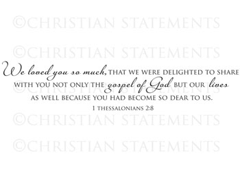 We Loved You So Much Vinyl Wall Statement - 1 Thessalonians 2:8 #2