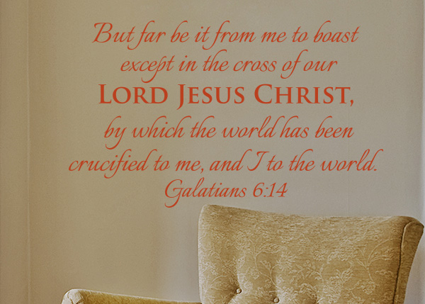Boast in the Cross of Christ Vinyl Wall Statement - Galatians 6:14