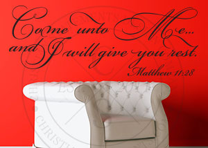 Come unto Me and I Will Give You Rest Vinyl Wall Statement - Matthew 11:28