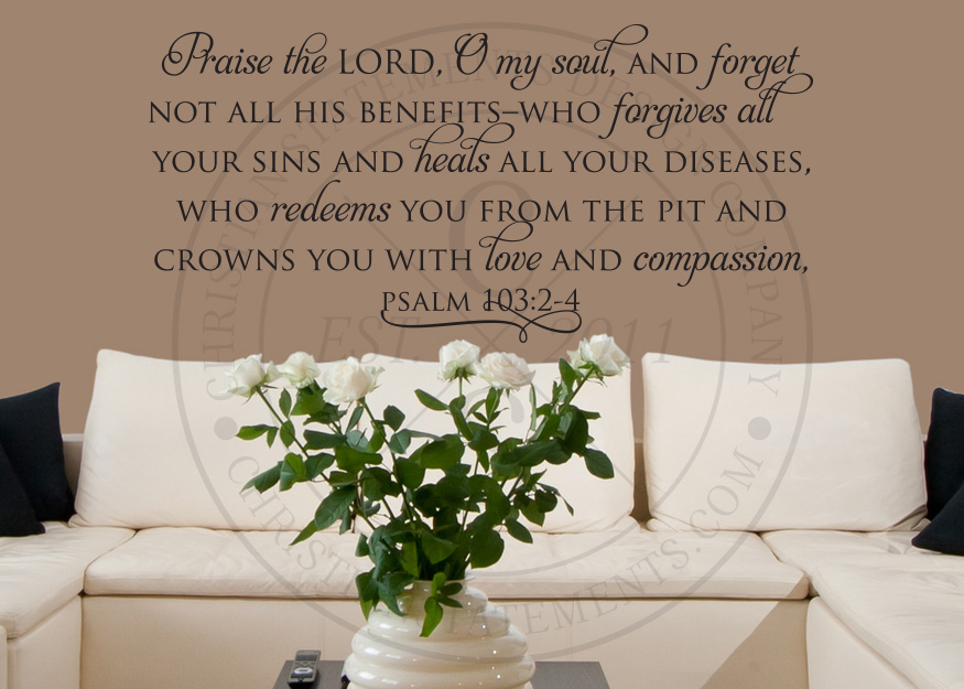 Praise the LORD, O My Soul Vinyl Wall Statement - Psalm 103:2-4, Vinyl