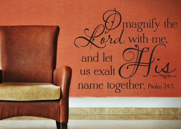 Magnify the Lord and Exhalt His Name Vinyl Wall Statement - Psalm 34:3